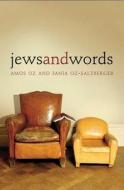 Jews And Words di Amos Oz, Fania Oz-Salzberger edito da Yale University Press