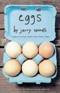 Eggs di Jerry Spinelli edito da LITTLE BROWN & CO