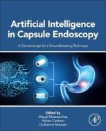 Artificial Intelligence in Capsule Endoscopy: A Gamechanger for a Groundbreaking Technique edito da ACADEMIC PR INC