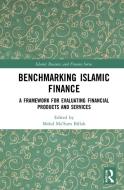 Benchmarking Islamic Finance edito da Taylor & Francis Ltd