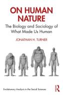 On Human Nature di Jonathan H Turner edito da Taylor & Francis Ltd