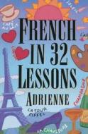 French in 32 Lessons di Adrienne, Claire Bechet edito da W W NORTON & CO