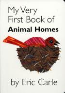 My Very First Book of Animal Homes di Eric Carle edito da Philomel Books