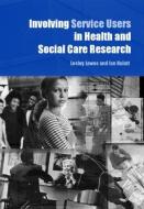 Involving Service Users in Health and Social Care Research di Lesley Lowes edito da Routledge