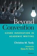 Beyond Convention di Christine Tardy edito da The University Of Michigan Press