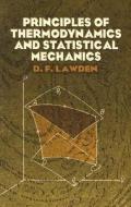 Principles of Thermodynamics and Statistical Mechanics di Derek F. Lawden edito da Dover Publications Inc.