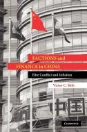 Factions and Finance in China di Victor C. Shih edito da Cambridge University Press