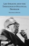 Leo Strauss and the Theologico-Political Problem di Heinrich Meier edito da Cambridge University Press
