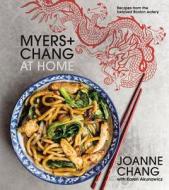 Myers and Chang at Home: Recipes From the Beloved Boston Eatery di Joanne Chang, Karen Akunowicz edito da Houghton Mifflin