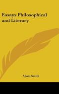 Essays Philosophical And Literary di Adam Smith edito da Kessinger Publishing Co