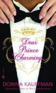 Dear Prince Charming di Donna Kauffman edito da Bantam