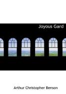 Joyous Gard di Arthur Christopher Benson edito da Bibliolife