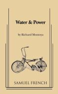 Water & Power di Richard Montoya edito da Samuel French, Inc.