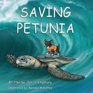 Saving Petunia di Janice Wills Kingsbury edito da LIGHTNING SOURCE INC
