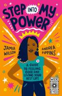 STEP INTO MY POWER di JAMIA WILSON edito da QUARTO PUBLISHING GROUP