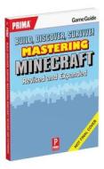 Build, Discover, Survive! Mastering Minecraft di Michael Lummis edito da Dk Publishing