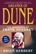 Dreamer of Dune: The Biography of Frank Herbert di Brian Herbert edito da ST MARTINS PR 3PL
