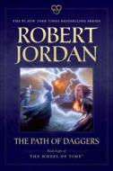 The Path of Daggers: Book Eight of 'the Wheel of Time' di Robert Jordan edito da TOR BOOKS