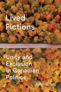 Lived Fictions di John Grant edito da UBC Press