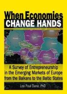 When Economies Change Hands di Leo Paul Dana edito da Routledge