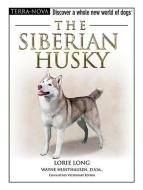 The Siberian Husky [With DVD] di Lorie Long edito da TFH Publications