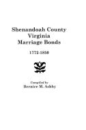 Shenandoah County Marriage Bonds, 1772-1850 di Charles Ed. Ashby, Charles Ed Ashby edito da Clearfield