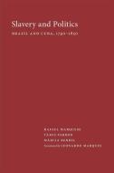 Marquese, R:  Slavery and Politics di Rafael Marquese edito da University of New Mexico Press
