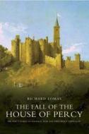 The Fall Of The House Of Percy di #Lomas,  Richard A. edito da John Donald Publishers Ltd