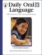 Daily Oral Language, Grades 3 - 5: 180 Lessons and 18 Assessments di Gregg O. Byers edito da CARSON DELLOSA PUB