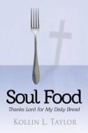 Soul Food di Kollin L. Taylor edito da Mortified Books