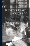 Report of Health Officer DC; 1926 edito da LIGHTNING SOURCE INC