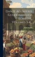 Dante Alighieris Guddommelige Komedie, Volumes 3-4... di Dante Alighieri edito da LEGARE STREET PR