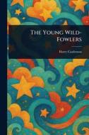 The Young Wild-Fowlers di Harry Castlemon edito da Creative Media Partners, LLC