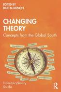Changing Theory di Dilip M. Menon edito da Taylor & Francis Ltd