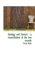 Geology And Genesis di George Wight edito da Bibliolife