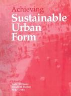 Achieving Sustainable Urban Form edito da Taylor & Francis Ltd