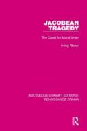 Jacobean Tragedy di Irving Ribner edito da Taylor & Francis Ltd
