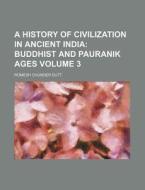 A History Of Civilization In Ancient Ind di Romesh Chunder Dutt edito da Rarebooksclub.com