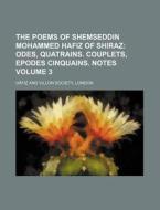 The Poems Of Shemseddin Mohammed Hafiz O di Fi edito da Rarebooksclub.com