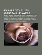 Kansas City Blues (baseball) players di Books Llc edito da Books LLC, Reference Series