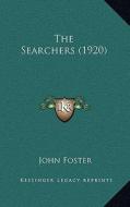 The Searchers (1920) di John Foster edito da Kessinger Publishing