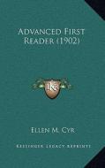 Advanced First Reader (1902) di Ellen M. Cyr edito da Kessinger Publishing