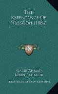 The Repentance of Nussooh (1884) di Nazir Ahmad, Khan Bahaudr edito da Kessinger Publishing