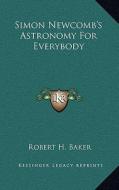 Simon Newcomb's Astronomy for Everybody edito da Kessinger Publishing