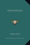 Fruitfulness di Emile Zola edito da Kessinger Publishing