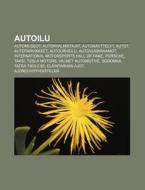 Autoilu: Automuseot, Autonvalmistajat, A di L. Hde Wikipedia edito da Books LLC, Wiki Series