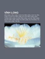 Vinh Long: B Nh Minh, Vinh Long, Ch A T di Ngu N. Wikipedia edito da Books LLC, Wiki Series