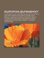 Bulgarska Durzhavnost: Bulgarski Konstit di Iztochnik Wikipedia edito da Books LLC, Wiki Series