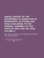Annual Report Of The Department Of Inspection Of Workshops, Factories And Public Buildings, To The General Assembly Of The State Of Ohio, For The Year di Ohio Dept of Inspection of edito da Rarebooksclub.com