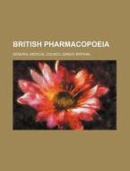 British Pharmacopoeia di General Medical Council edito da Rarebooksclub.com